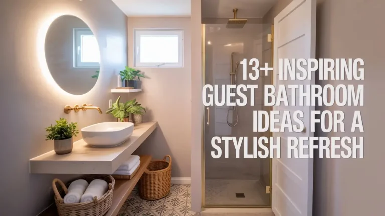 13+ Inspiring Guest Bathroom Ideas for a Stylish Refresh