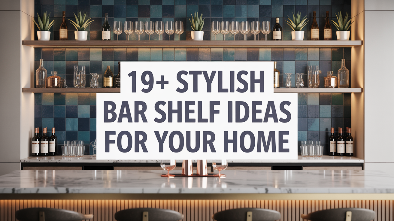 19+ Stylish Bar Shelf Ideas for Your Home