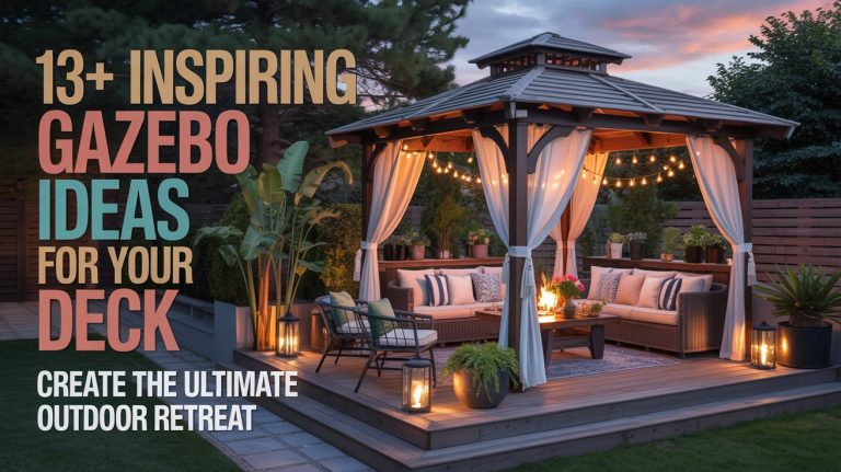 13+ Inspiring Gazebo Ideas for Your Deck: Create the Ultimate Outdoor Retreat