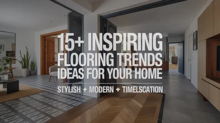 15+ Inspiring Flooring Trends Ideas for Your Home